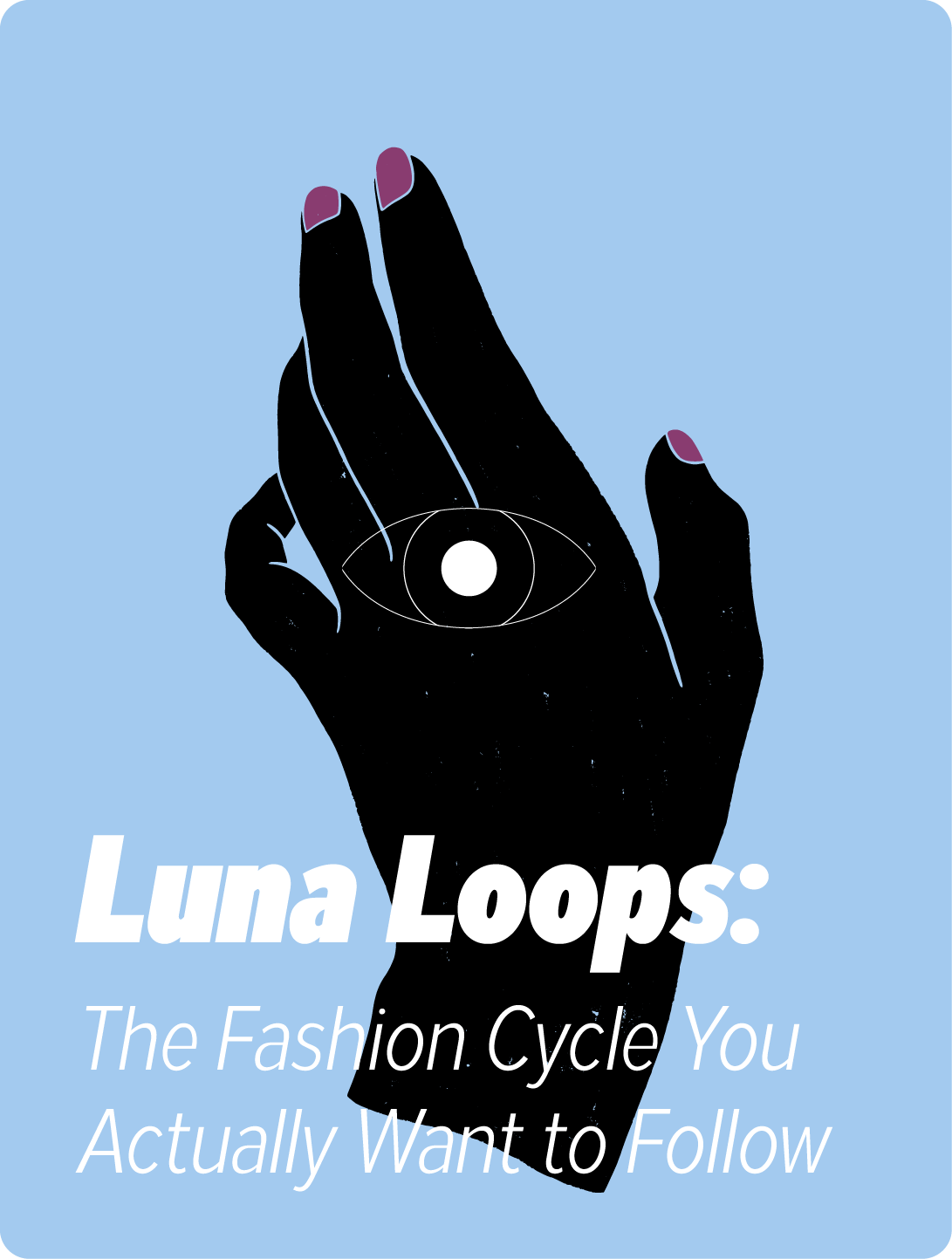 Luna Loops: The Fashion Cycle You Actually Want to Follow