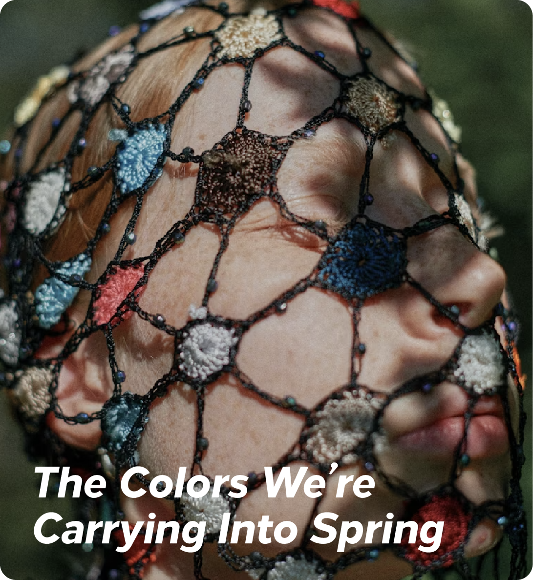 The Colors We’re Carrying Into Spring (and the pieces you already own that belong there)